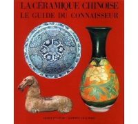 LA CÉRAMIQUE CHINOISE LE GUIDE DU CONNAISSEUR