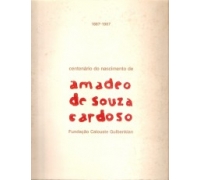 CENTENÁRIO DO NASCIMENTO DE AMADEO DE SOUZA CARDOSO 1887-1987