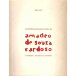 CENTENÁRIO DO NASCIMENTO DE AMADEO DE SOUZA CARDOSO 1887-1987