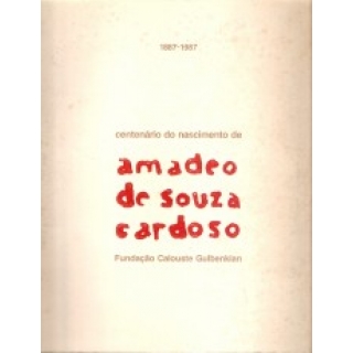CENTENÁRIO DO NASCIMENTO DE AMADEO DE SOUZA CARDOSO 1887-1987