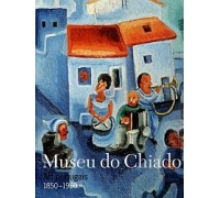 MUSEU DO CHIADO ARTE PORTUGUESA 1850-1950