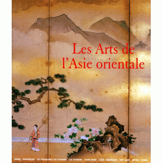 LES ARTS DE L'ASIE ORIENTALE