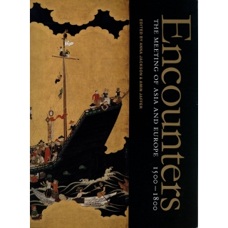 ENCOUNTERS  THE MEETINGS OF ASIA AND EUROPE 1500-1800