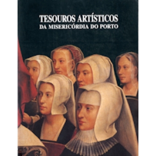 TESOUROS ARTISTICOS DA MISERICÓRDIA DO PORTO