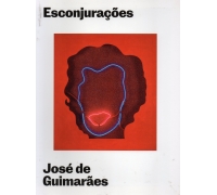 ESCONJURAÇÕES - JOSÉ DE GUIMARÃES