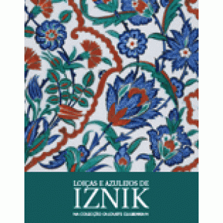 LOIÇAS E AZULEJOS IZNIK NA COLECÇÃO CALOUSTE GULBENKIAN