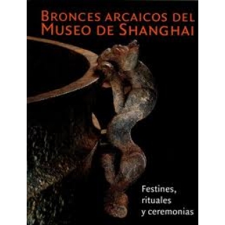 BRONCES ARCAICOS DEL MUSEO DE SHANGHAI
